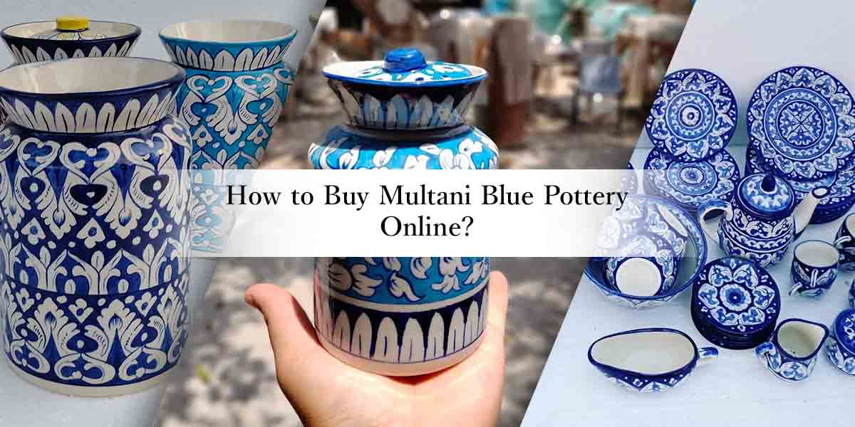 How to Buy Multani Blue Pottery Online